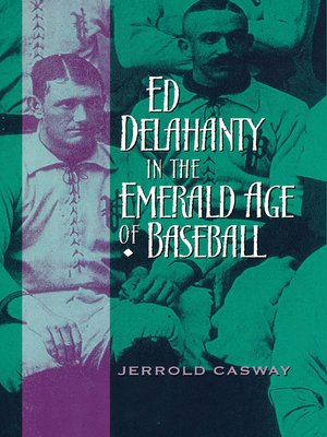cover image of Ed Delahanty in the Emerald Age of Baseball